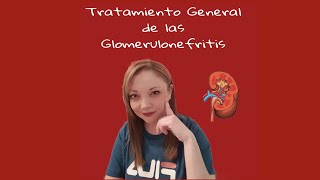 Tratamiento General de las Glomerulonefritis Síndrome Nefrótico 👩‍⚕️🩺 [upl. by Ydrah51]