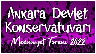 Hacettepe Üniversitesi Ankara Devlet Konservatuvarı Mezuniyet Töreni 2022 [upl. by Palua]