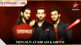 Ishqbaaz  Season 1  Episode 108  Kya Shivaay ko hai Anika se pyaar [upl. by Giacinta]