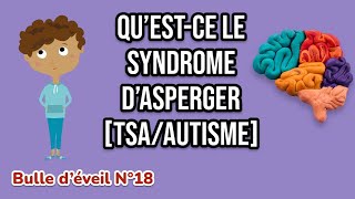 Questce quun syndrome d Asperger  Sommesnous tous concernés  Bulle dÉveil N°18 TSA Autisme [upl. by Sadonia]