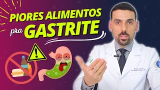 ⚠️GASTRITE PIORES ALIMENTOS para quem tem GASTRITE [upl. by Natassia]