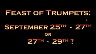 Feast of Trumpets Sept 25th thru 27th or 27th thru 29th [upl. by Arikihs]