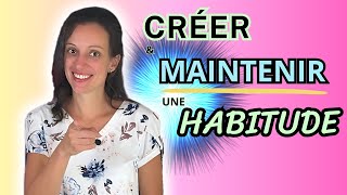 Comment CRÉER et MAINTENIR une HABITUDE en 4 étapes [upl. by Aja282]