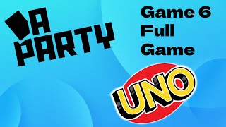 Da Party Uno Game 6  Full Game [upl. by Ydospahr]