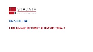 BIM strutturale  1 Dal BIM architettonico al BIM strutturale [upl. by Enttirb]