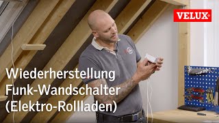 Wiederherstellung des vorprogrammierten FunkWandschalters bei einem VELUX ElektroRollladen [upl. by Aekal465]