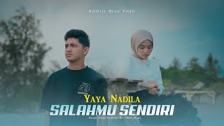 Yaya Nadila  Salahmu Sendiri Official Music Video [upl. by Nelo772]