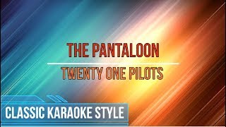 Twenty One Pilots  The Pantaloon Karaoke [upl. by Garling684]