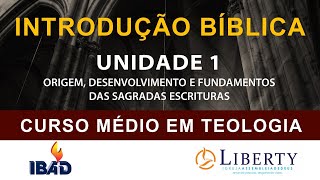 INTRODUÇÃO BÍBLICA UNIDADE 1  ORIGEM DESENVOLVIMENTO E FUNDAMENTOS DAS SAGRADAS ESCRITURAS [upl. by Yboj]