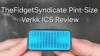 TheFidgetSyndicate PintSize Verkk ICS Review [upl. by Nahsaj]