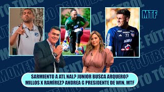 SARMIENTO A ATL NAL JUNIOR BUSCA ARQUERO MILLOS X RAMÍREZ ANDREA G PRESIDENTE DE WIN MTF [upl. by Larissa453]