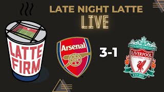 Arsenal 31 Liverpool LateNightLatte [upl. by Aniraad]