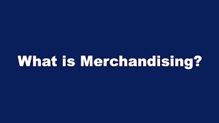 What is Merchandising [upl. by Eidnarb]