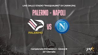 🔴 LIVE PALERMONAPOLI  CAMPIONATO PRIMAVERA 2 GIRONE B  24a GIORNATA [upl. by Gnuhn884]