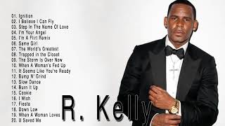 RKellys Greatest Hits Best Songs of RKelly Full Album RKelly NEW Playlist 2018 [upl. by Barri]