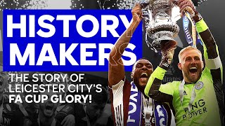 History Makers The Story Of Leicester Citys FA Cup Glory Full Film [upl. by Sacksen]