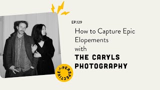 How to Capture Epic Elopements with The Caryls Photography [upl. by Sophey222]