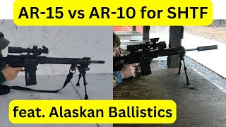 AR15 vs AR10 for SHTF with AlaskanBallistics [upl. by Ailimaj]