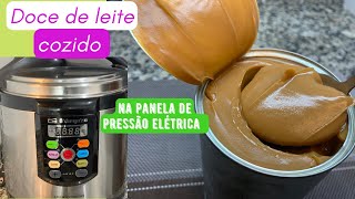 DOCE DE LEITE CONDENSADO NA PANELA DE PRESSÃO ELÉTRICA  Resenha panela elétrica [upl. by Carlee]