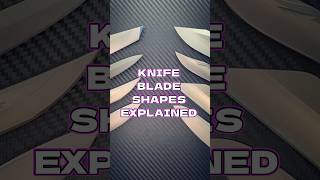 3 Knife Blade Shapes Explained edc youtubeshorts shorts knife blade [upl. by Scharf156]