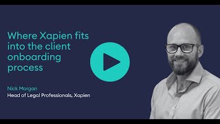 Where Xapien fits into the client onboarding process  Xapien [upl. by Anitrebla]