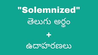 Solemnized meaning in telugu with examples  Solemnized తెలుగు లో అర్థం Meaning in Telugu [upl. by Sellig101]