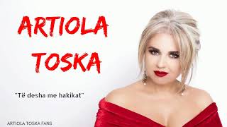 Artiola Toska  Të desha me hakikat [upl. by Punak]