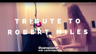 Robert MilesFable Yana Chernysheva Chillout Piano Version TRIBUTE VIDEO [upl. by Mayyahk]