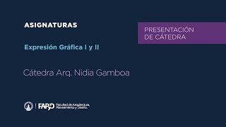 Expresión Gráfica I y II » Cátedra Arq Nidia Gamboa [upl. by Suilenrac]