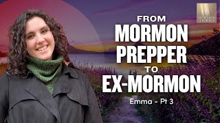 1569 From Mormon Prepper to ExMormon  Emma Pt 3 [upl. by Secrest]