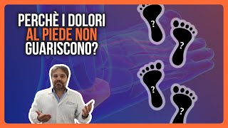 DOLORI ai PIEDI  PERCHÈ non GUARISCONO MAI  SCOPRILO [upl. by Sherborn]