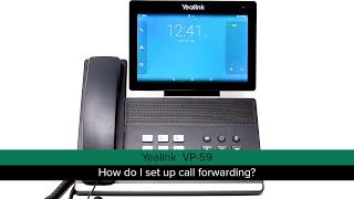 Yealink VP59 How do I set up call forwarding [upl. by Nrubyar]