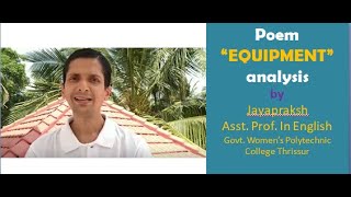 Analysis of the poem quotEQUIPMENTquot by Jayaprakash Asst Prof in English [upl. by Ijnek]