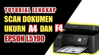 EPSON L5190  CARA SCAN F4 DAN A4  FULL TUTORIAL EPSON L5190 PEMULA [upl. by Engedi249]