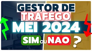 GESTOR DE TRÁFEGO PODE SER MEI 2024 [upl. by Huber451]