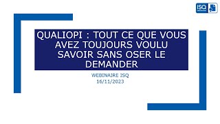 WEBINAIRE ISQ Certification Qualiopi  tout ce que vous avez toujours voulu savoir [upl. by Lombardo56]