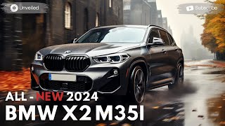 2024 BMW X2 M35I Unveiling  The Sporty Coupe SUV We’ve Been Waiting For [upl. by Oreves371]