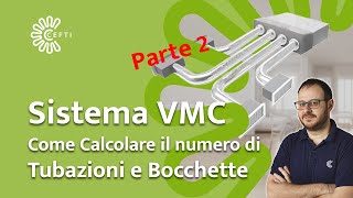 Come progettare un Sistema VMC  Esempio Step by Step PART 2 Calcolo Numero Tubazioni e Bocchette [upl. by Arundell]