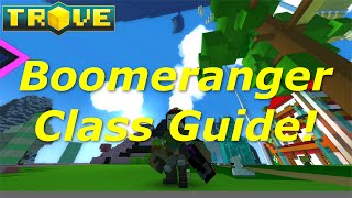 Trove Class GuideTutorial  Boomeranger Beginners Guide [upl. by Letti]