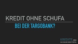 Kredit ohne Schufa bei der Targobank [upl. by Ellednek]