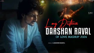 Long Distance Love Mashup of Darshan Raval 2024  Ldscenes Music  Darshan Raval Mashup  Jukebox [upl. by Evreh416]