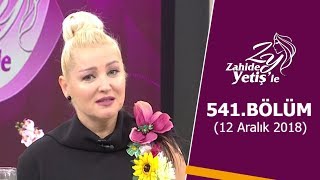 Zahide Yetişle 541 Bölüm  12 Aralık 2018 [upl. by Kenzi]