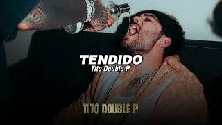 TENDIDO  Tito Double P LETRALYRICS [upl. by Atnahs]