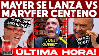 MARTES BOMBAZO REGRESA MAYER TRUENA VS MARYFER CENTENO LE SACAN TRAPOS SE ACABARON LAS COMADRES [upl. by Tsugua44]