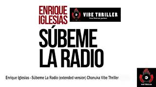 Súbeme La Radio  Enrique Iglesias extended version Chanuka Vibe Thrillers music [upl. by Ashleigh]