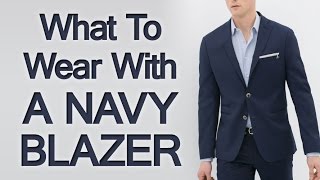 What to Wear with A Navy Blazer  Matching Navy Blazers with Shirts Shoes Trousers amp Accessories [upl. by Reginnej]