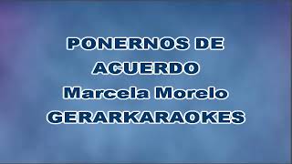 Ponernos de acuerdo  Marcela Morelo  Karaoke [upl. by Nagaem696]