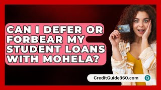 Can I Defer or Forbear My Student Loans with MOHELA  CreditGuide360com [upl. by Garlinda943]