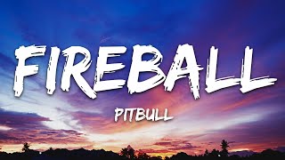 Pitbull  Fireball Lyrics ft John Ryan [upl. by Yelloh]