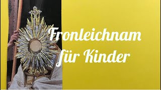 Fronleichnam für Kinder [upl. by Gerrie]